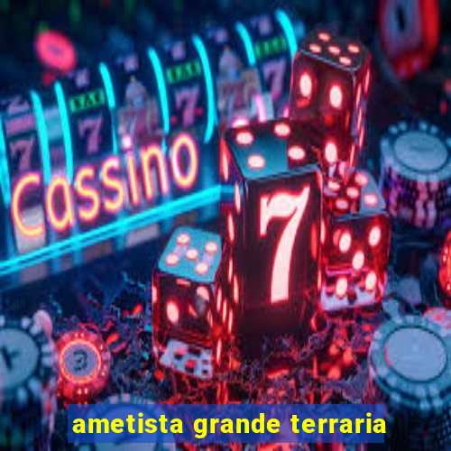 ametista grande terraria